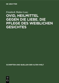 Produktbild: Ovid, Heilmittel gegen die Liebe. Die Pflege des weiblichen Gesichtes