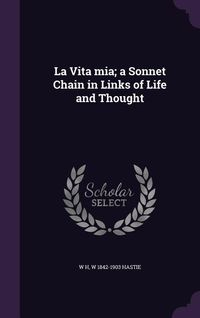 Produktbild: La Vita mia; a Sonnet Chain in Links of Life and Thought