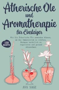 Produktbild: &Auml;therische &Ouml;le und Aromatherapie f&uuml;r Einsteiger