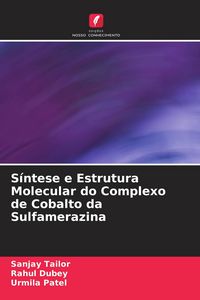 Produktbild: S&iacute;ntese e Estrutura Molecular do Complexo de Cobalto da Sulfamerazina