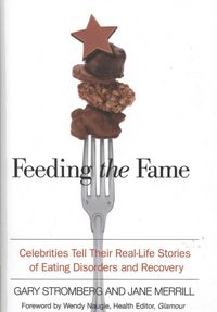Produktbild: Feeding the Fame: Celebrities Tell Their Real-Life Stories of Eating Disorders and Recovery