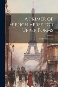 Produktbild: A Primer of French Verse for Upper Forms