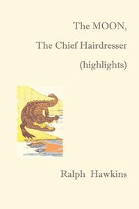 Produktbild: The Moon, the Chief Hairdesser (Highlights)