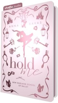 Produktbild: shelfie.audio: Hold Me - New England School of Ballet (Nur bei uns!)