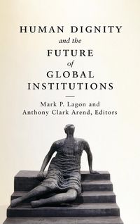 Produktbild: Human Dignity and the Future of Global Institutions