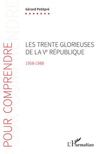 Produktbild: Les Trente Glorieuses de la Ve R&eacute;publique (1958-1988)