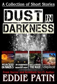 Produktbild: Dust in Darkness - A Collection of Short Stories from Horror and GrimDark Sci-fi Author
