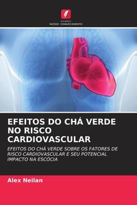 Produktbild: Efeitos Do Ch&aacute; Verde No Risco Cardiovascular