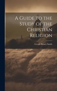 Produktbild: A Guide to the Study of the Christian Religion