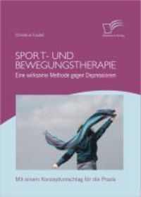 Produktbild: Sport- und Bewegungstherapie: Eine wirksame Methode gegen Depressionen