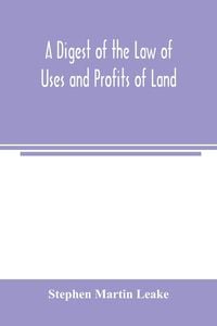 Produktbild: A digest of the law of uses and profits of land