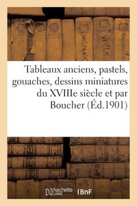 Produktbild: Tableaux anciens, pastels, gouaches et dessins miniatures des &eacute;coles anglaise, allemande