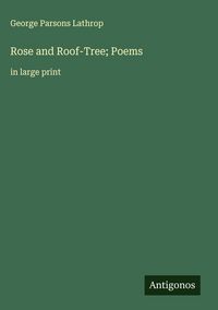 Produktbild: Rose and Roof-Tree; Poems