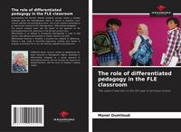 Produktbild: The role of differentiated pedagogy in the FLE classroom