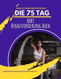 Produktbild: Die 75 Tag Hart Herausforderung Buch