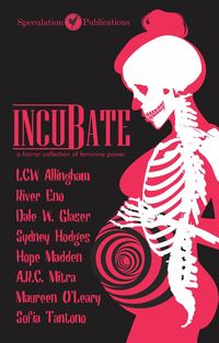 Produktbild: Incubate : A Horror Collection of Feminine Power