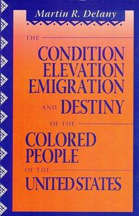 Produktbild: The Condition Elevation, Emigration and Destiny of the Colored People of the United States