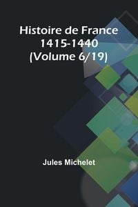 Produktbild: Histoire de France 1415-1440 (Volume 6/19)