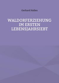 Produktbild: Waldorferziehung im ersten Lebensjahrsiebt