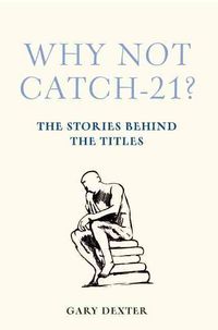 Produktbild: Why Not Catch-21?: The Stories Behind the Titles