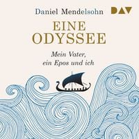 Produktbild: Eine Odyssee. Mein Vater, ein Epos und ich