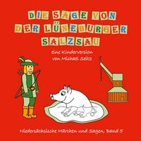 Produktbild: Die Sage von der L&uuml;neburger Salzsau