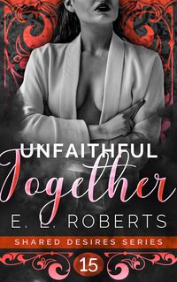 Produktbild: Unfaithful Together (Shared Desires Series, #15)