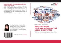 Produktbild: Nuestros hijos, v&iacute;ctimas an&oacute;nimas del acoso cibern&eacute;tico