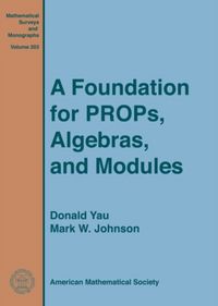 Produktbild: Yau, D: A Foundation for PROPs, Algebras, and Modules