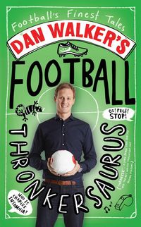 Produktbild: Dan Walker's Football Thronkersaurus