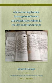 Produktbild: Administrating Kinship: Marriage Impediments and Dispensation Policies in the 18th and 19th Centuries