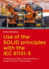 Produktbild: Use of the SOLID principles with the IEC 61131-3