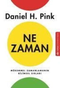 Bild vom Artikel Ne Zaman - Mükemmel Zamanlamanin Bilimsel Sirlari vom Autor Daniel H. Pink