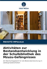 Produktbild: Aktivit&auml;ten zur Bestandsentwicklung in der Schulbibliothek des Mzuzu-Gef&auml;ngnisses