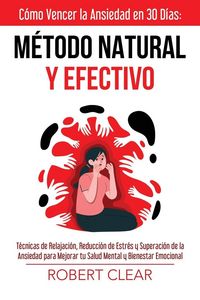 Produktbild: C&oacute;mo Vencer la Ansiedad en 30 D&iacute;asM&eacute;todo Natural y Efectivo