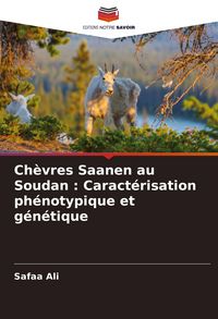 Produktbild: Ch&egrave;vres Saanen au Soudan : Caract&eacute;risation ph&eacute;notypique et g&eacute;n&eacute;tique