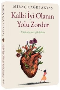 Produktbild: Kalbi Iyi Olanin Yolu Zordur - Y&uuml;k&uuml; agir olur iyi kalplerin