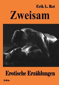 Produktbild: Zweisam - Erotische Erz&auml;hlungen