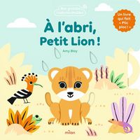 Produktbild: A l'abri, petit lion ! : un livre qui fait plic ploc !