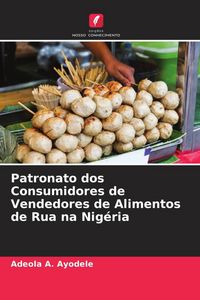 Produktbild: Patronato dos Consumidores de Vendedores de Alimentos de Rua na Nig&eacute;ria