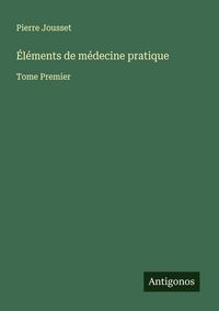 Produktbild: &Eacute;l&eacute;ments de m&eacute;decine pratique