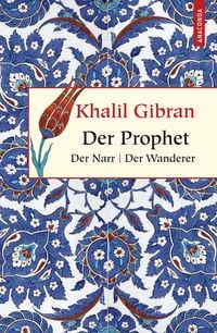 Bild vom Artikel Der Prophet. Der Narr. Der Wanderer vom Autor Khalil Gibran