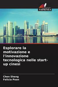 Produktbild: Esplorare la motivazione e l'innovazione tecnologica nelle start-up cinesi
