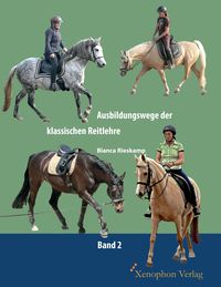 Bild vom Artikel Ausbildungswege der klassischen Reitlehre (Band 2) vom Autor Bianca Rieskamp