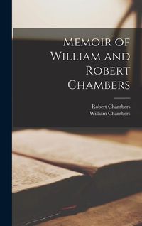 Produktbild: Memoir of William and Robert Chambers