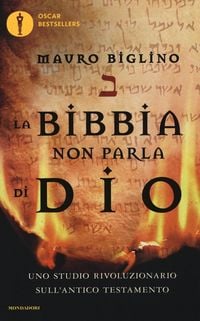 Produktbild: La Bibbia non parla di Dio. Uno studio rivoluzionario sull'Antico testamento