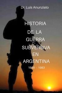 Produktbild: Historia De La Guerra Subversiva En Argentina - 1930 a 1983