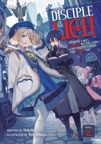 Produktbild: Disciple of the Lich: Or How I Was Cursed by the Gods and Dropped Into the Abyss! (Light Novel) Vol. 2