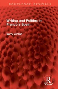 Produktbild: Jordan, B: Writing and Politics in Franco's Spain