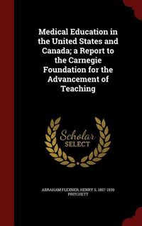 Produktbild: Medical Education in the United States and Canada; a Report to the Carnegie Foundation for the Advancement of Teaching